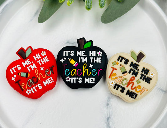 S- Hi It's Me, I'm the Teacher EXCLUSIVE Silicone Focal Bead, Teacher Focal Silicone Bead