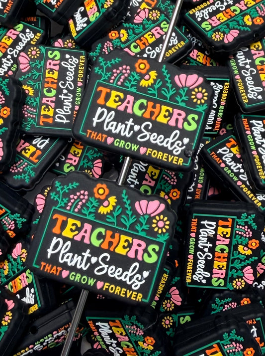 S- Teachers Plant Seeds That Grow Forever Focal Bead, Teacher Focal Bead