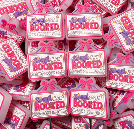 B- Sorry I am Booked EXCLUSIVE Silicone Focal Bead, Book Silicone Bead