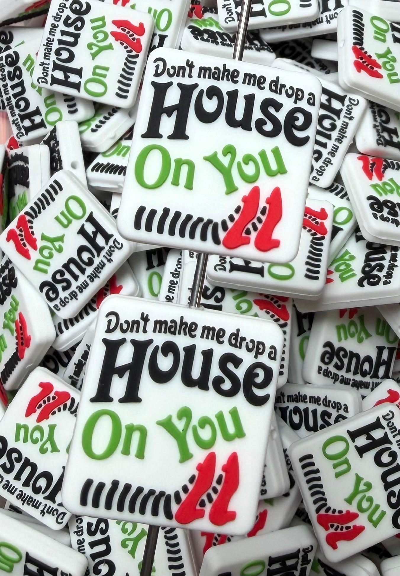 Q- Don't Make Me Drop A House On You Focal Bead, Quote Focal Beads