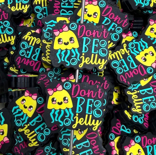Q- Don't Be Jelly Focal Bead, Quote Focal Beads