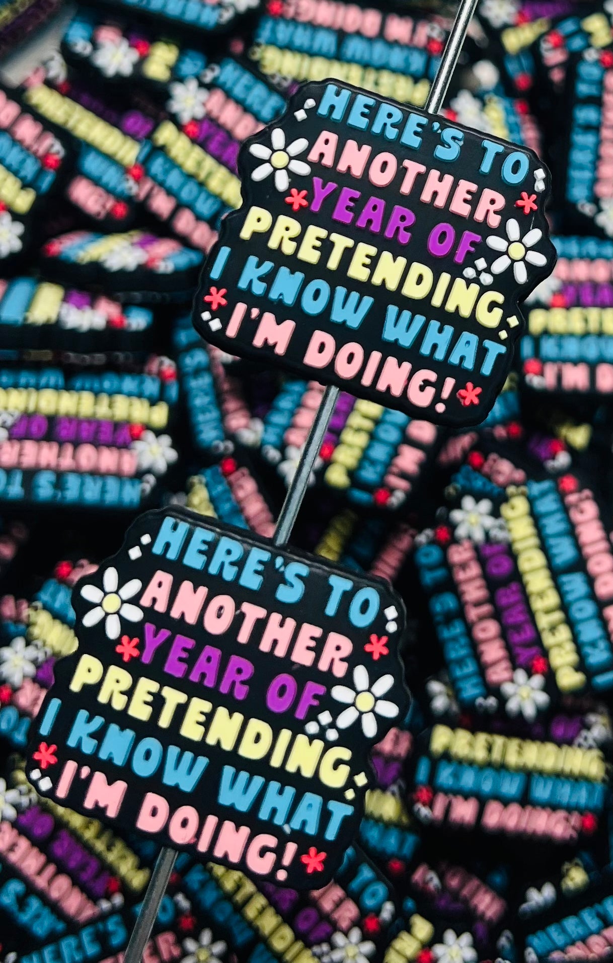 Q- Here's to Another Year of Pretending I Know What I'm Doing EXCLUSIVE Silicone Focal Bead, New Year Focal Bead