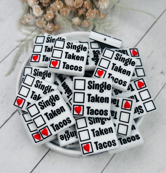 Single, Taken, Tacos Focal Silicone Bead, Valentine Silicone Bead