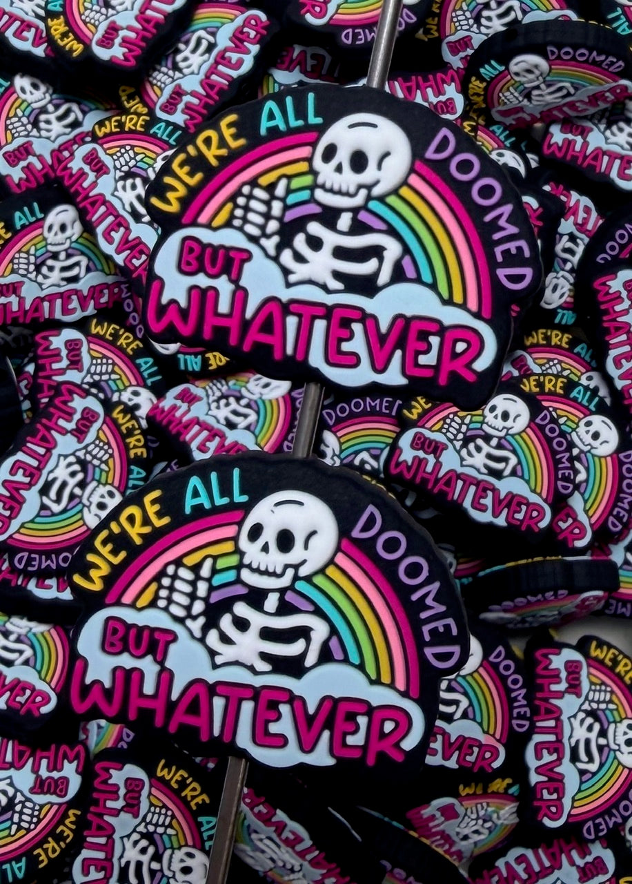 Q- We're All Doomed, But Whatever, Quote Focal Bead