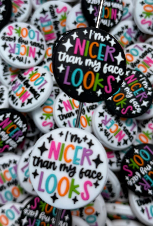 Q- I'm Nicer Than My Face Looks Focal Bead, Quote Focal Beads