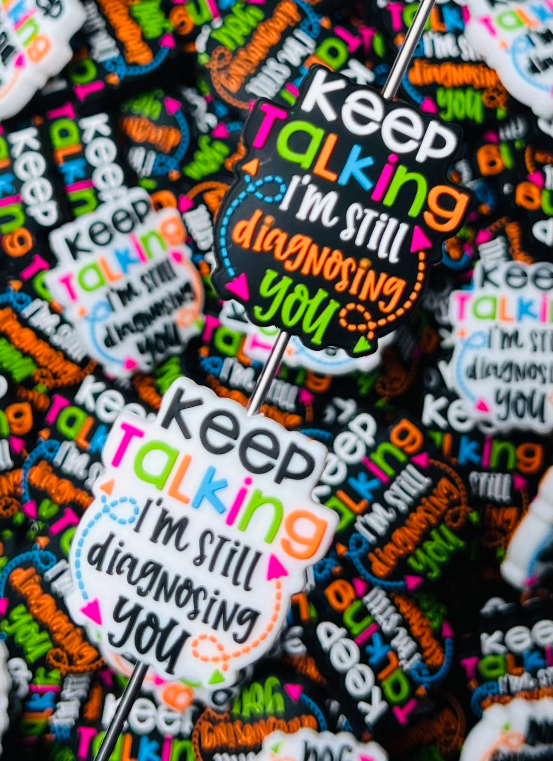 Q- Keep Talking, I'm Still Diagnosing You EXCLUSIVE Silicone Focal Bead, Quote Silicone Bead