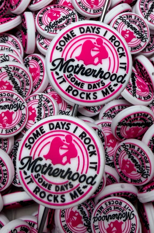 Q- Motherhood. Some Days I Rock It, Some Days It Rocks Me Focal Bead, Quote Focal Beads