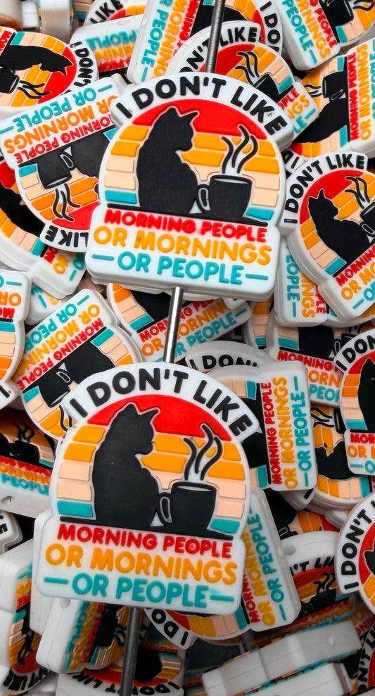 Q- I Don't Like Morning People Or Mornings Or People Focal Bead, Quote Focal Beads