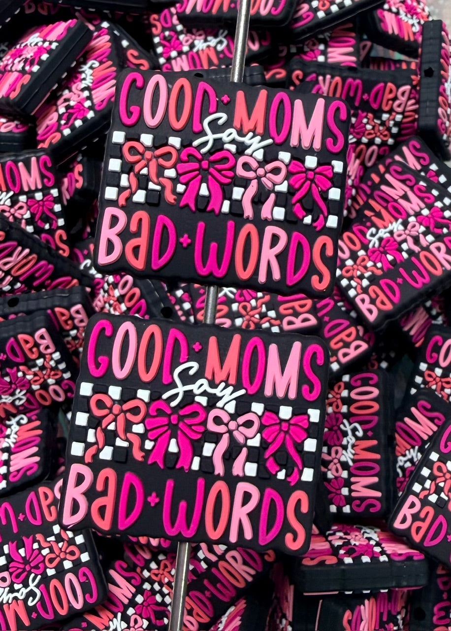 Q- BOW Good Moms Say Bad Words Focal Bead, Quote Focal Beads