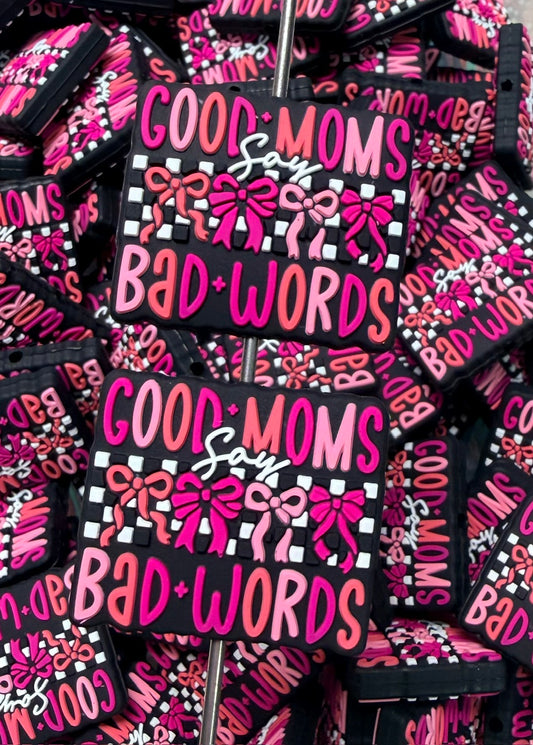 Q- BOW Good Moms Say Bad Words Focal Bead, Quote Focal Beads