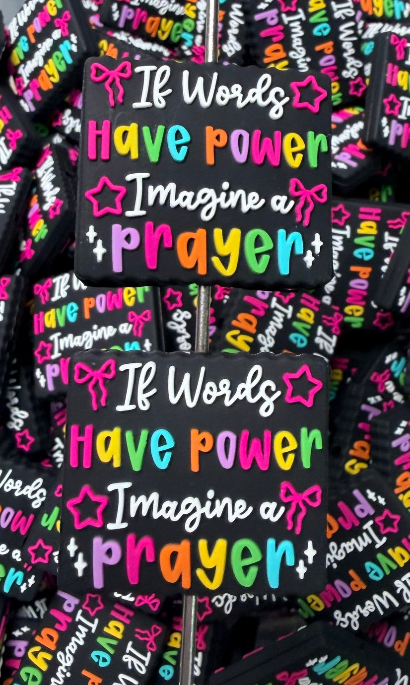 R- If Words Have Power, Imagine A Prayer Focal Bead, Religious Focal Bead