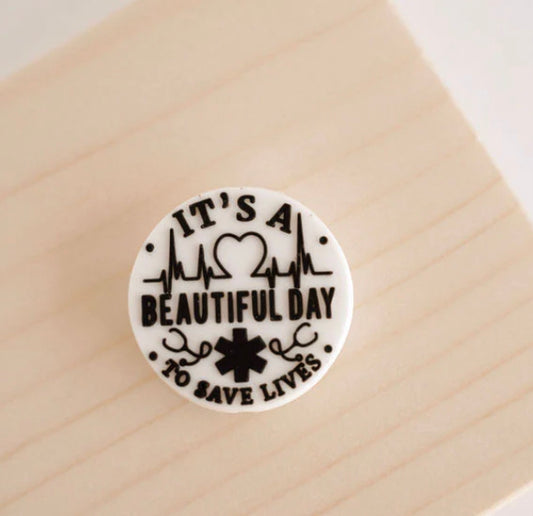 It's A Beautiful Day to Save Lives Focal Silicone Bead