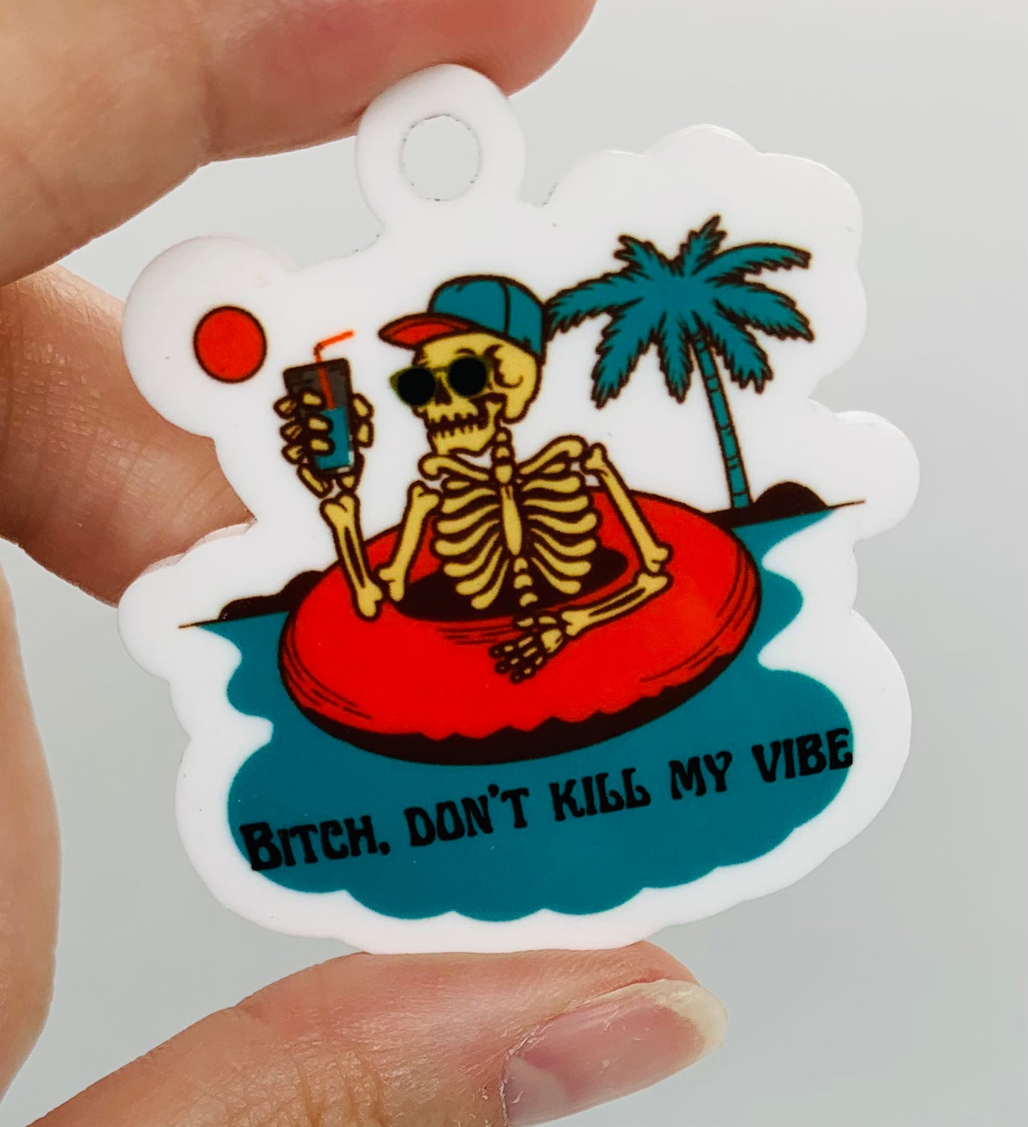 * Acrylic Pendant - Don’t’ Kill My Vibe Acrylic Key Tag